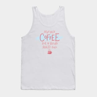 May Your Coffee Kick In Before Reality Does Funny Pink Quote Digital Illustration Tank Top